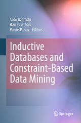 Inductive Databases and Constraint-Based Data Mining - 