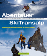 Abenteuer SkiTransalp - Christian Schneeweiß, Bernd Ritschel