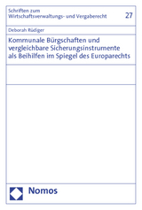 Kommunale Bürgschaften und vergleichbare Sicherungsinstrumente als Beihilfen im Spiegel des Europarechts - Deborah Rüdiger