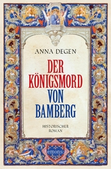 Der Königsmord von Bamberg -  Anna Degen