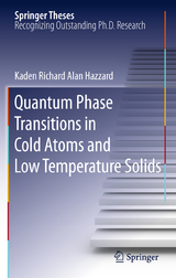 Quantum Phase Transitions in Cold Atoms and Low Temperature Solids - Kaden Richard Alan Hazzard