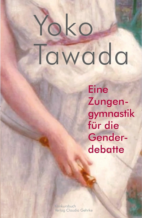 Eine Zungengymnastik für die Genderdebatte - Yoko Tawada