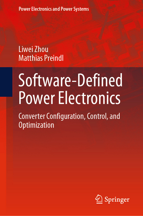 Software-Defined Power Electronics - Liwei Zhou, Matthias Preindl