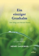 Ein einziger Grashalm - Henry Shukman