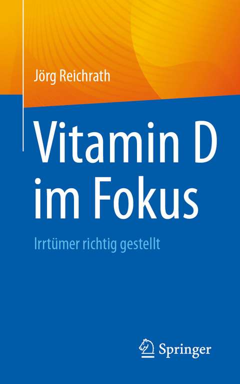 Vitamin D im Fokus -  Jörg Reichrath