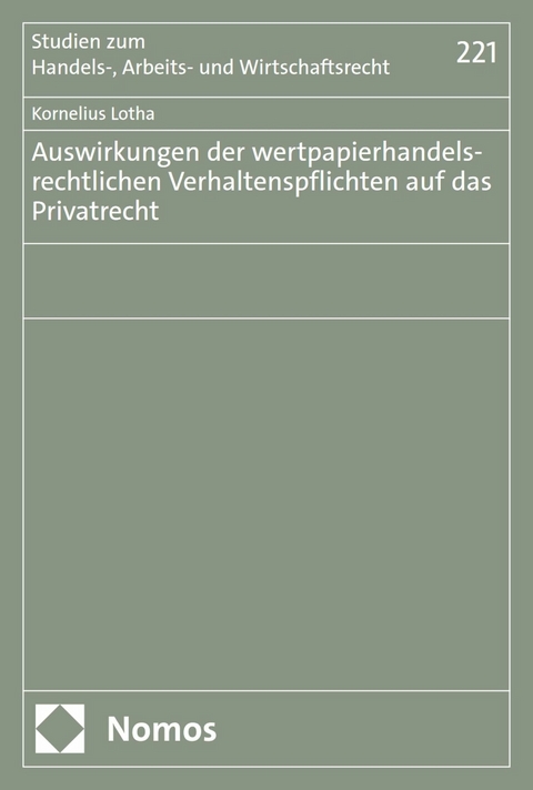 Auswirkungen der wertpapierhandelsrechtlichen Verhaltenspflichten auf das Privatrecht -  Kornelius Lotha