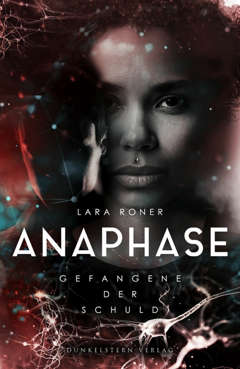 Anaphase - Gefangene der Schuld -  Lara Roner