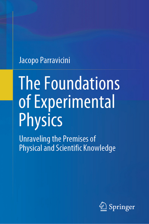 The Foundations of Experimental Physics -  Jacopo Parravicini