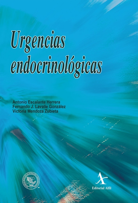 Urgencias endocrinológicas - Antonio Escalante Herrera, Victoria Mendoza Zubieta, Fernando J. Lavalle González