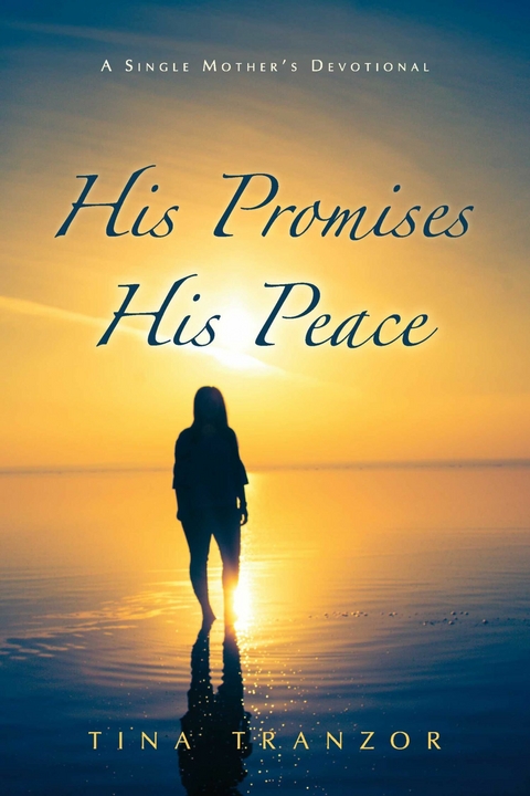 His Promises, His Peace -  Tina Tranzor