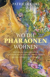 WO DIE PHARAONEN WOHNEN. Vom Ursprung zwischen den Sternen - Patricia Cori, Stephen Mehler