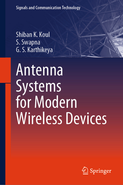 Antenna Systems for Modern Wireless Devices - Shiban K. Koul, S. Swapna, G. S. Karthikeya