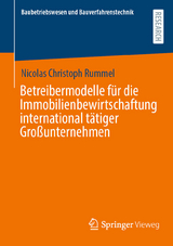 Betreibermodelle für die Immobilienbewirtschaftung international tätiger Großunternehmen - Nicolas Christoph Rummel