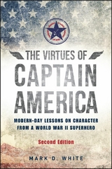 The Virtues of Captain America - Mark D. White