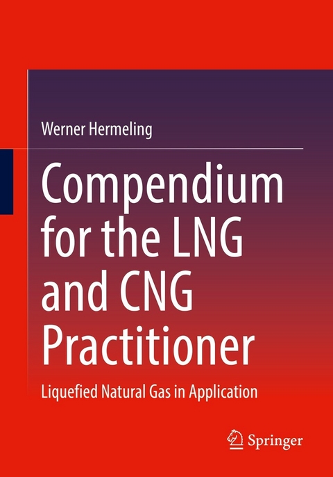 Compendium for the LNG and CNG Practitioner -  Werner Hermeling