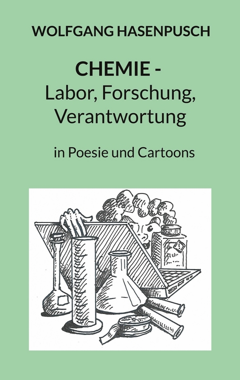 Chemie - Labor, Forschung, Verantwortung -  Wolfgang Hasenpusch