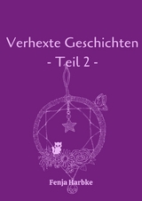 Verhexte Geschichten - Teil 2 -  Fenja Harbke