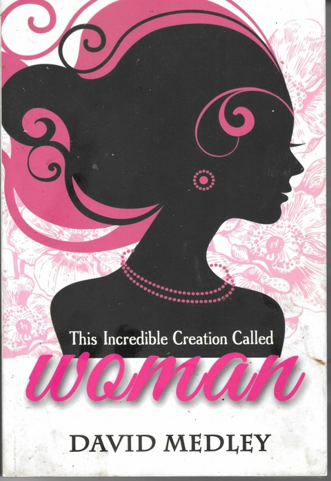 This Incredible Creation Called Woman -  David Medley