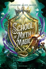 School of Myth & Magic, Band 2: Der Fluch der Meere -  Jennifer Alice Jager