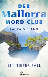 Der Mallorca Mord Club - Ein tiefer Fall - Laura Nieland