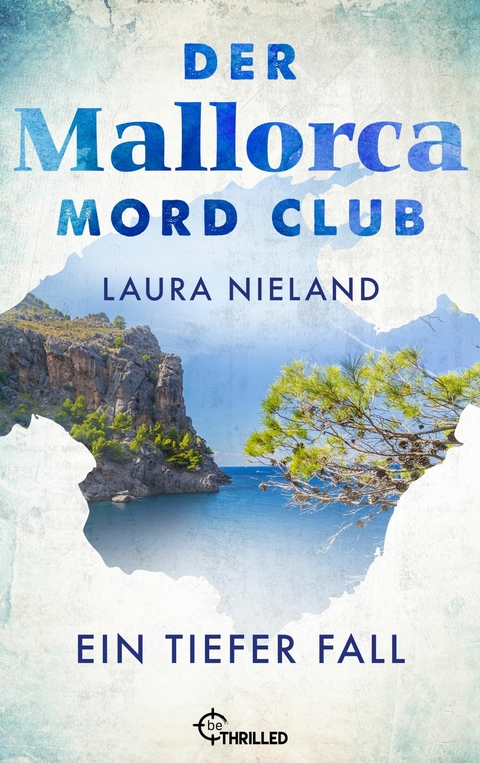 Der Mallorca Mord Club - Ein tiefer Fall -  Laura Nieland