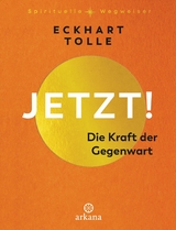 Jetzt! Die Kraft der Gegenwart -  Eckhart Tolle