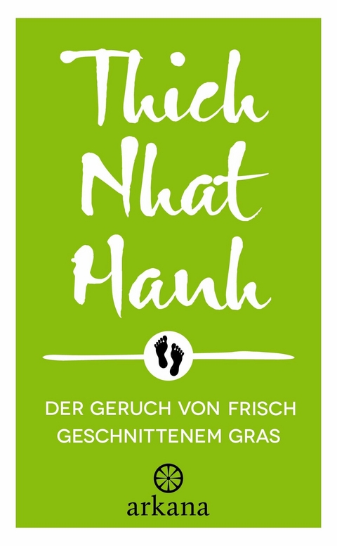 Der Geruch von frisch geschnittenem Gras -  Thich Nhat Hanh