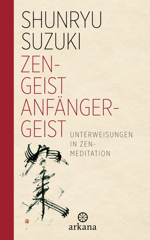 Zen-Geist - Anfänger-Geist -  Shunryu Suzuki