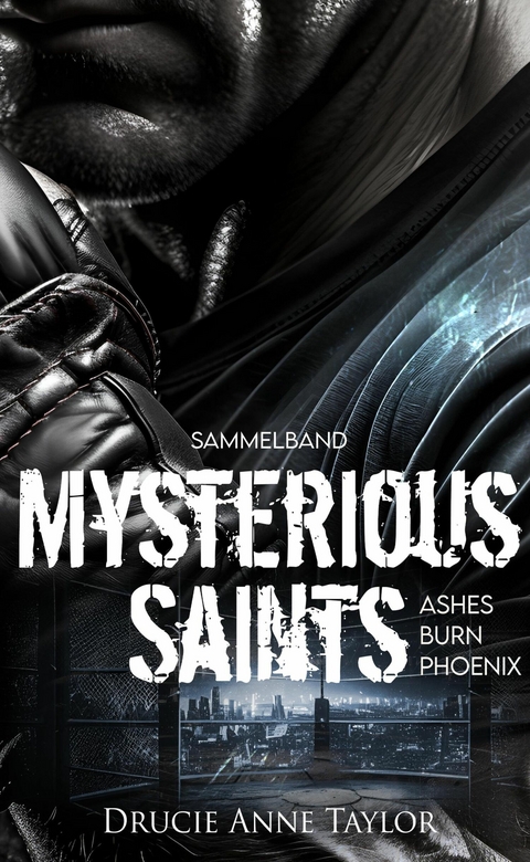 Mysterious Saints: Burn - Ashes - Phoenix - Drucie Anne Taylor