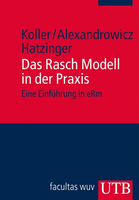 Das Rasch Modell in der Praxis - Ingrid Koller, Reinhold Hatzinger, Rainer Alexandrowicz