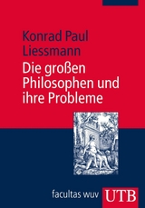 Die großen Philosophen und ihre Probleme - Konrad Paul Liessmann