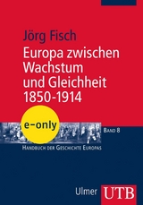 Europa zwischen Wachstum und Gleichheit 1850-1914 - Jörg Fisch