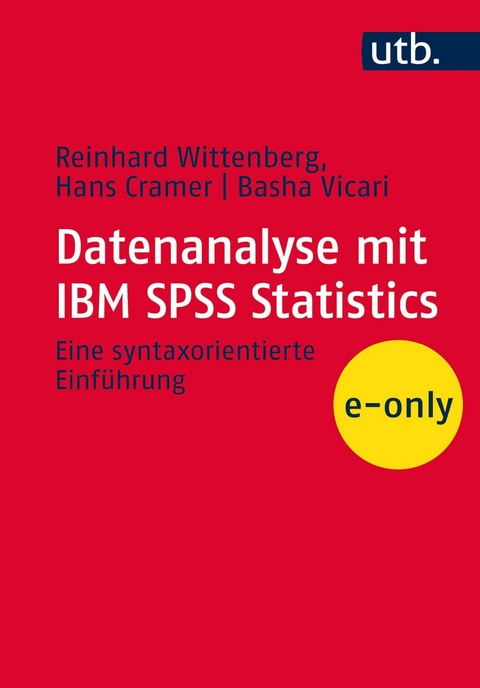 Datenanalyse mit IBM SPSS Statistics - Reinhard Wittenberg, Hans Cramer, Basha Vicari