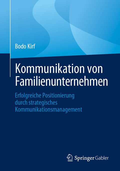 Kommunikation von Familienunternehmen -  Bodo Kirf