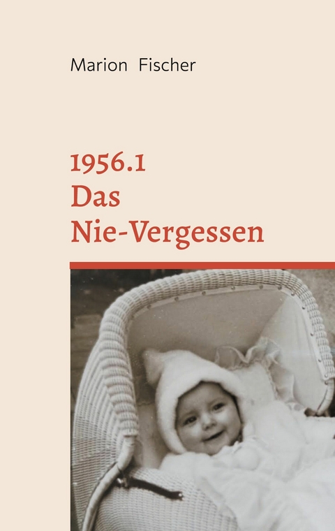 1956.1 Das Nie-Vergessen - Marion Fischer