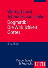 Dogmatik I: Die Wirklichkeit Gottes -  Wilfried Joest