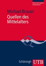 Quellen des Mittelalters -  Michael Brauer