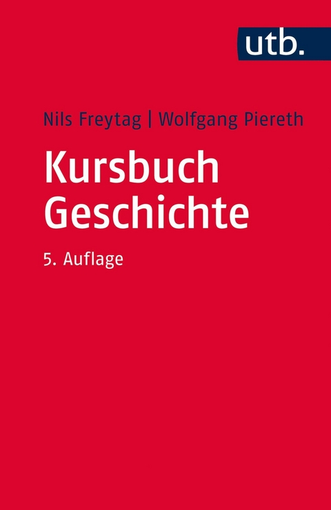 Kursbuch Geschichte -  Nils Freytag,  Wolfgang Piereth