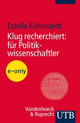 Klug recherchiert: für Politikwissenschaftler - Estella Kühmstedt