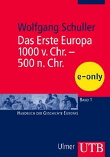 Das Erste Europa, 1000 v. Chr. - 500 n. Chr. - Wolfgang Schuller