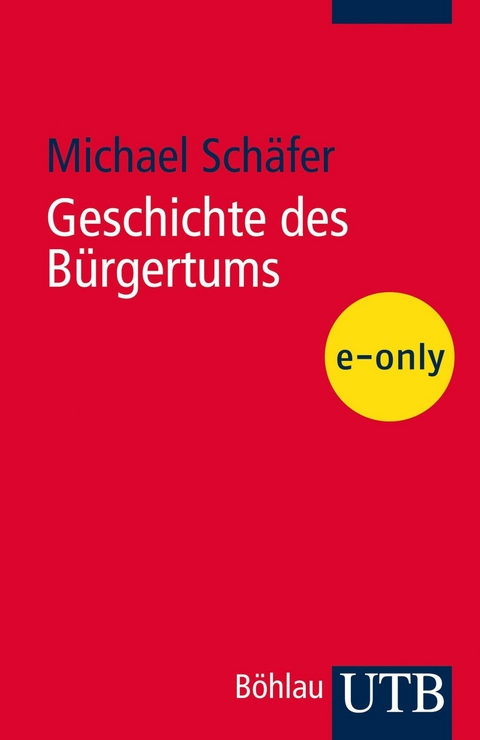 Geschichte des Bürgertums -  Michael Schäfer