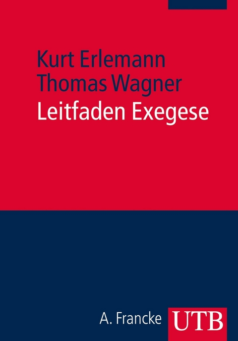 Leitfaden Exegese -  Kurt Erlemann,  Thomas Wagner