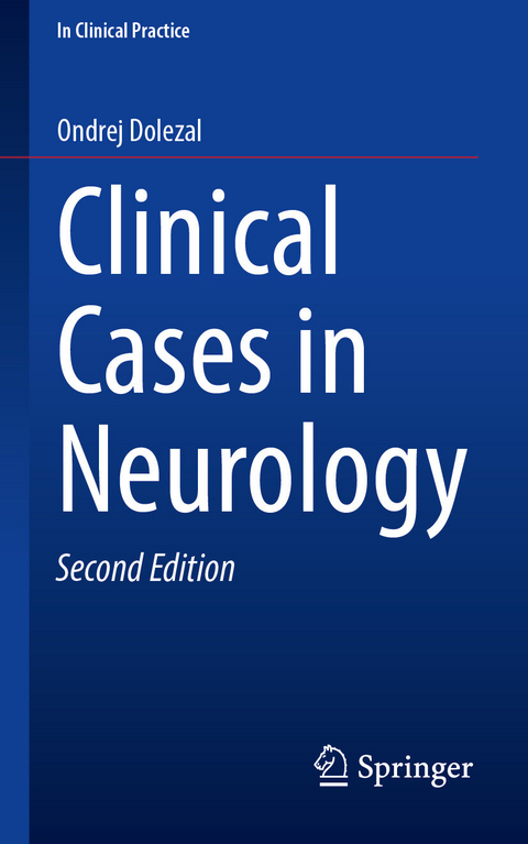 Clinical Cases in Neurology -  Ondrej Dolezal