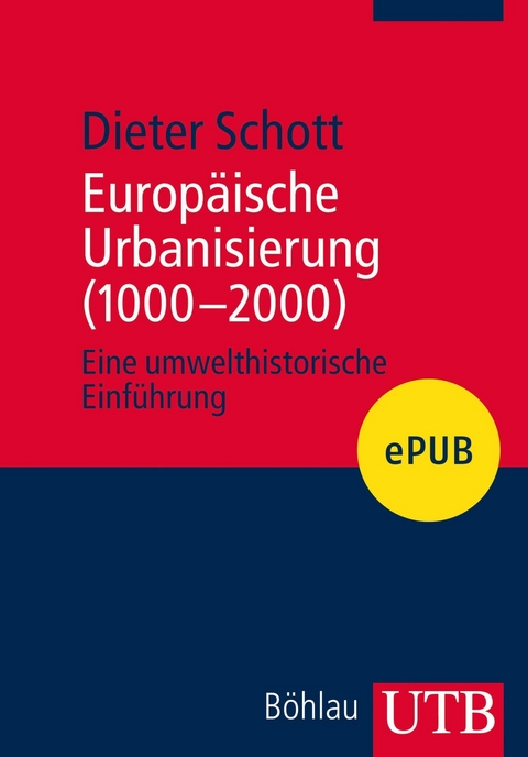 Europäische Urbanisierung (1000-2000) -  Dieter Schott