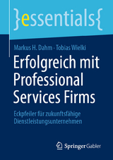 Erfolgreich mit Professional Services Firms - Markus H. Dahm, Tobias Wielki