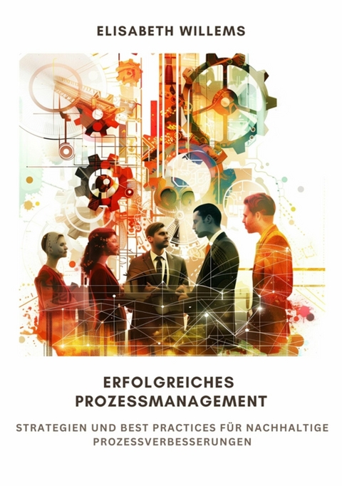 Erfolgreiches  Prozessmanagement - Elisabeth Willems