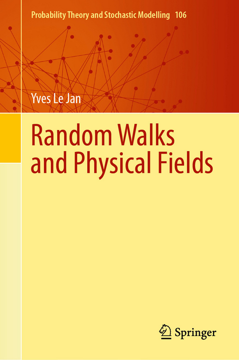 Random Walks and Physical Fields -  Yves Le Jan