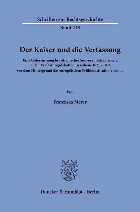 Der Kaiser und die Verfassung. -  Franziska Meyer