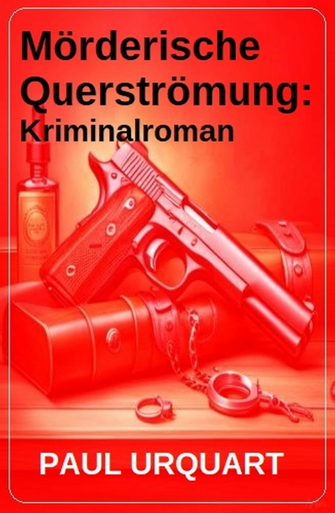 Mörderische Querströmung: Kriminalroman -  Paul Urquart