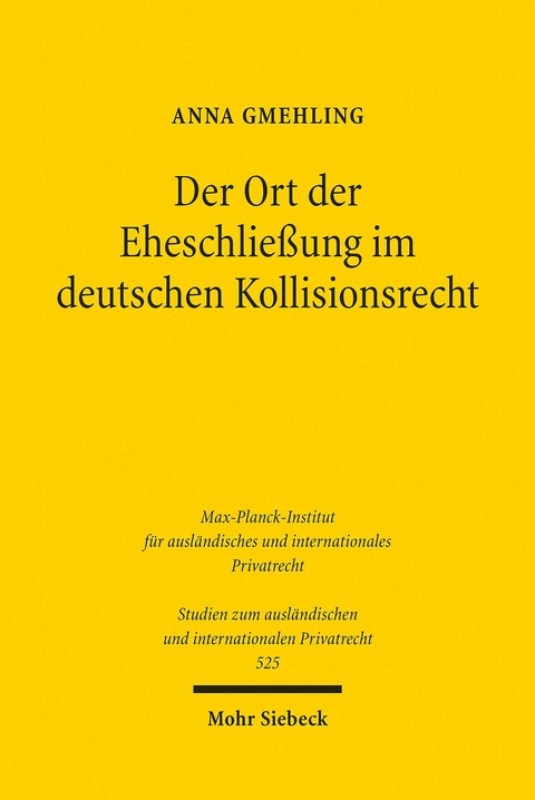 Der Ort der Eheschließung im deutschen Kollisionsrecht -  Anna Gmehling